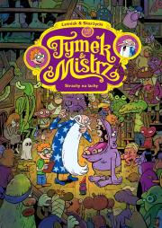 Tymek i Mistrz. Strachy na lachy. Autor: Tomasz Leśniak, Skarżycki Rafał. Dadada.pl Okładka książki Tymek i Mistrz. Strachy na lachy