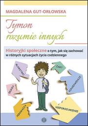 Tymon rozumie innych. Autor: Gut-Orłowska Magdalena. Dadada.pl Okładka książki Tymon rozumie innych