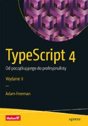 TypeScript 4. Od początkującego do... w.2. Autor: Freeman Adam. Dadada.pl Okładka książki TypeScript 4. Od początkującego do... w.2
