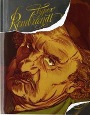 Typex' Rembrandt. Graphic Novel. Autor: Typex. Dadada.pl Okładka książki Typex' Rembrandt. Graphic Novel