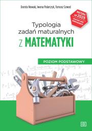 Typologia zadań maturalnych z matematyki. Autor: Iwona Palarczyk, Tomasz Szwed. Dadada.pl Okładka książki Typologia zadań maturalnych z matematyki