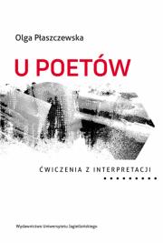 U poetów. Ćwiczenia z interpretacji. Autor: Płaszczewska Olga. Dadada.pl Okładka książki U poetów. Ćwiczenia z interpretacji