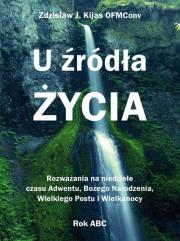U źródła Życia. Autor: Zdzisław Józef Kijas OFMConv. Dadada.pl Okładka książki U źródła Życia
