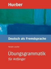 Ubungsgrammatik fur Anfanger Gramatyka. Autor: Luscher Renate. Dadada.pl Okładka książki Ubungsgrammatik fur Anfanger Gramatyka
