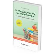 Okładka książki Uchwały, regulaminy i procedury szkolne. Kompendium prawa wewnątrzszkolnego. Rok szkolny 2022/2023
