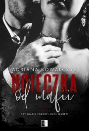 Ucieczka od mafii. Autor: Adriana Kowalczyk. Dadada.pl Okładka książki Ucieczka od mafii