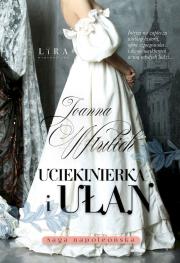 Uciekinierka i ułan. Autor: Joanna Wtulich. Dadada.pl Okładka książki Uciekinierka i ułan