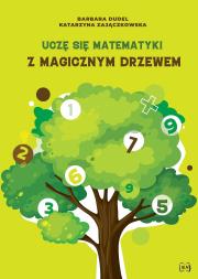 Uczę się matematyki z Magicznym Drzewem. Autor: Barbara Dudel, Katarzyna Zajączkowska. Dadada.pl Okładka książki Uczę się matematyki z Magicznym Drzewem