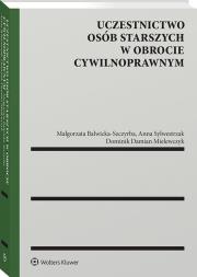 Uczestnictwo osób starszych w obrocie cywilnoprawnym. Autor: Sylwestrzak Anna, Balwicka-Szczyrba Małgorzata, Dominik Mielewczyk. Dadada.pl Okładka książki Uczestnictwo osób starszych w obrocie cywilnoprawnym