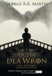 Okładka książki Uczta dla wron: Sieć spisków (wydanie filmowe miękkie)