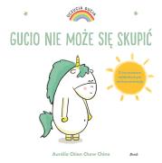 Uczucia Gucia. Gucio nie może się skupić. Autor: AURELIE CHIEN CHOW CHINE. Dadada.pl Okładka książki Uczucia Gucia. Gucio nie może się skupić