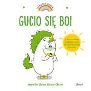 Uczucia Gucia Gucio się boi. Autor: AURELIE CHIEN, CHOW CHINE. Dadada.pl Okładka książki Uczucia Gucia Gucio się boi