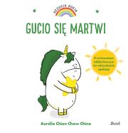 Uczucia Gucia Gucio się martwi. Autor: AURELIE CHIEN CHOW CHINE. Dadada.pl Okładka książki Uczucia Gucia Gucio się martwi
