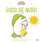 Uczucia Gucia. Gucio się nudzi. Autor: AURELIE CHIEN CHOW CHINE, Bożena Sęk. Dadada.pl Okładka książki Uczucia Gucia. Gucio się nudzi