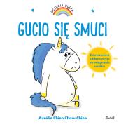 Uczucia Gucia. Gucio się smuci. Autor: AURELIE CHIEN CHOW CHINE, Bożena Sęk. Dadada.pl Okładka książki Uczucia Gucia. Gucio się smuci
