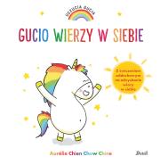 Uczucia Gucia Gucio wierzy w siebie. Autor: AURELIE CHIEN CHOW CHINE. Dadada.pl Okładka książki Uczucia Gucia Gucio wierzy w siebie