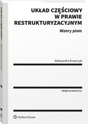 Układ częściowy w prawie restrukturyzacyjnym Wzory pism. Autor: Krawczyk Aleksandra. Dadada.pl Okładka książki Układ częściowy w prawie restrukturyzacyjnym Wzory pism