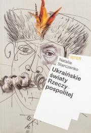 Ukraińskie światy Rzeczypospolitej. Autor: Natalia Starczenko. Dadada.pl Okładka książki Ukraińskie światy Rzeczypospolitej