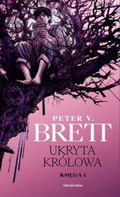 Ukryta Królowa. Księga 1. Cykl Zmroku. Autor: Peter V. Brett. Dadada.pl Okładka książki Ukryta Królowa. Księga 1. Cykl Zmroku