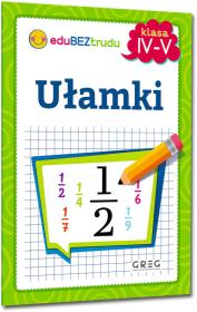 Ułamki - klasy 4-5. Autor: Zagnińska Maria. Dadada.pl Okładka książki Ułamki - klasy 4-5