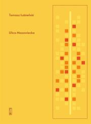 Ulica Mazowiecka. Autor: Łubieński Tomasz. Dadada.pl Okładka książki Ulica Mazowiecka