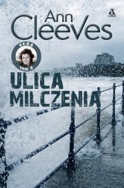 Ulica Milczenia. Autor: Cleeves Ann. Dadada.pl Okładka książki Ulica Milczenia
