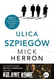 Ulica Szpiegów. Autor: Mick Herron. Dadada.pl Okładka książki Ulica Szpiegów
