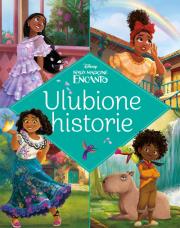 Okładka książki Ulubione historie. Disney Nasze magiczne Encanto