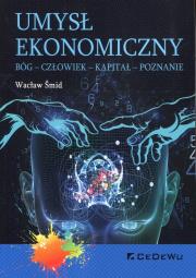 Okładka książki Umysł ekonomiczny. Bóg-Człowiek-Kapitał-Poznanie