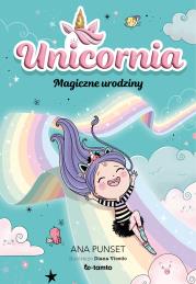 Unicornia. Magiczne urodziny. Autor: Ana Punset. Dadada.pl Okładka książki Unicornia. Magiczne urodziny