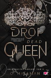Uniwersytet Corium Tom 2 Drop dead queen. Autor: Hallman C.. Dadada.pl Okładka książki Uniwersytet Corium Tom 2 Drop dead queen