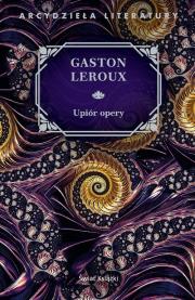 Upiór opery. Autor: Leroux Gaston. Dadada.pl Okładka książki Upiór opery