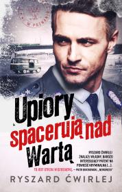 Upiory spacerują nad Wartą w.2. Autor: Ćwirlej Ryszard. Dadada.pl Okładka książki Upiory spacerują nad Wartą w.2