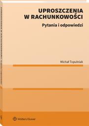 Uproszczenia w rachunkowości. Pytania i odpowiedzi. Autor: Michał Topulniak. Dadada.pl Okładka książki Uproszczenia w rachunkowości. Pytania i odpowiedzi