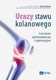 Urazy stawu kolanowego. Autor: Kacprzak Bartłomiej. Dadada.pl Okładka książki Urazy stawu kolanowego