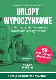 Urlopy wypoczynkowe. Udzielanie, ustalanie wymiaru. Autor: Kryczka Sebastian, Pigulski Mariusz. Dadada.pl Okładka książki Urlopy wypoczynkowe. Udzielanie, ustalanie wymiaru