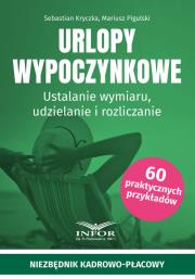 Urlopy wypoczynkowe. Ustalanie wymiaru. Autor: Kryczka Sebastian, Pigulski Mariusz. Dadada.pl Okładka książki Urlopy wypoczynkowe. Ustalanie wymiaru