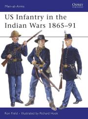 US Infantry in the Indian Wars 1865-91. Autor: Field Ron. Dadada.pl Okładka książki US Infantry in the Indian Wars 1865-91