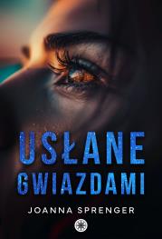 Usłane gwiazdami. Autor: Joanna Sprenger. Dadada.pl Okładka książki Usłane gwiazdami