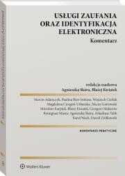 Usługi zaufania oraz identyfikacja elektroniczna. Komentarz. Autor: Agnieszka Skóra, Cieślak Wojciech, Karpiuk Mirosław, Talik Arkadiusz, Paulina Bieś-Srokosz, Adamczyk Marcin, Kwiatek Błażej, Wach Karol, Maciej Górtowski, Dawid Ziółkowski, Remigiusz Mazur, Grzegorz Makarow, Magdalena Ciorgoń-Urbańska. Dadada.pl Okładka książki Usługi zaufania oraz identyfikacja elektroniczna. Komentarz