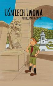 Uśmiech Lwowa. Autor: Kornel Makuszyński. Dadada.pl Okładka książki Uśmiech Lwowa