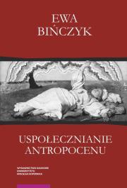 Okładka książki Uspołecznianie antropocenu Ekowerwa i ekologizowanie ekonomii