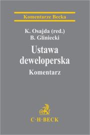 Ustawa deweloperska. Komentarz. Autor: Osajda Konrad, Gliniecki Bartłomiej. Dadada.pl Okładka książki Ustawa deweloperska. Komentarz