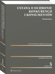 Ustawa o ochronie konkurencji i konsumentów. Komentarz. Autor: Kohutek Konrad, Sieradzka Małgorzata. Dadada.pl Okładka książki Ustawa o ochronie konkurencji i konsumentów. Komentarz