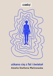 Okładka książki utkano cię z fal i świateł