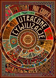 Utracone cywilizacje. Jak rozkwitały i upadały imperia. Autor: Cooper Paul. Dadada.pl Okładka książki Utracone cywilizacje. Jak rozkwitały i upadały imperia