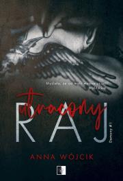 Utracony raj. Demony. Tom 1. Autor: Wójcik Anna. Dadada.pl Okładka książki Utracony raj. Demony. Tom 1