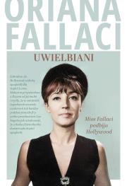Okładka książki Uwielbiani. Miss Fallaci podbija Hollywood