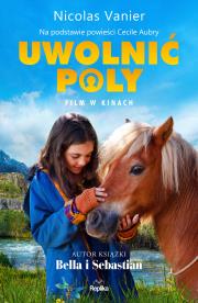 Uwolnić Poly. Autor: Nicolas Vanier. Dadada.pl Okładka książki Uwolnić Poly