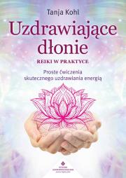 Okładka książki Uzdrawiające dłonie. Reiki w praktyce